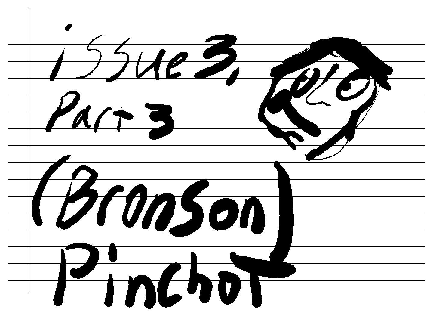 issue 3, part 3: (Bronson) Pinchot